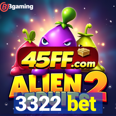 3322 bet